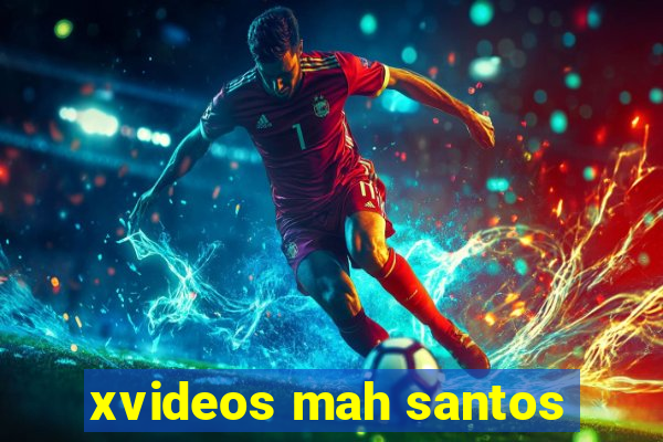 xvideos mah santos